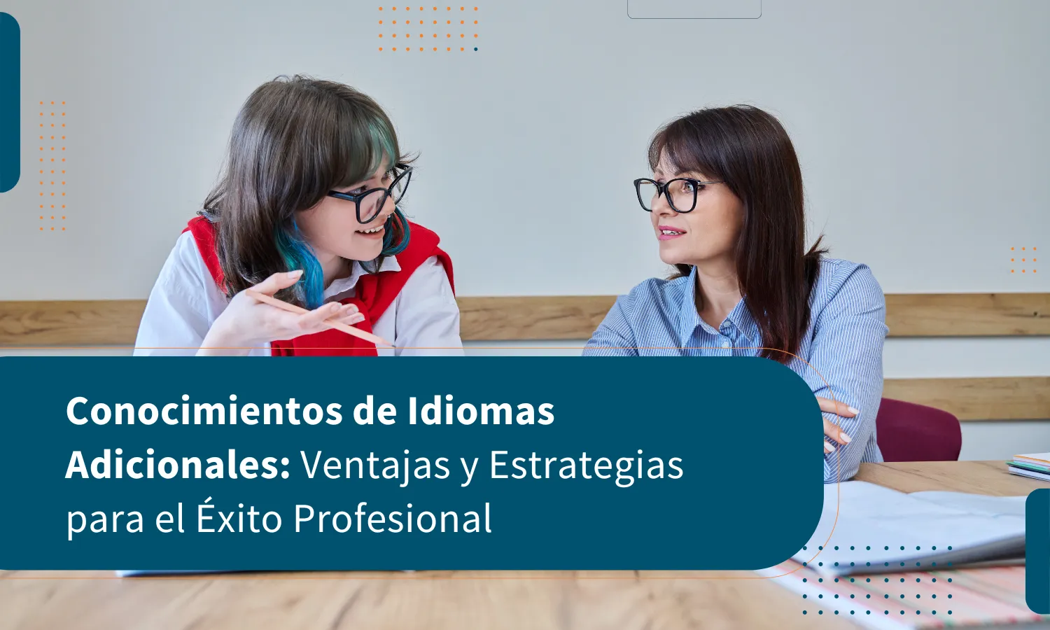 Conocimientos de Idiomas Adicionales: Ventajas y Estrategias para el Éxito Profesional