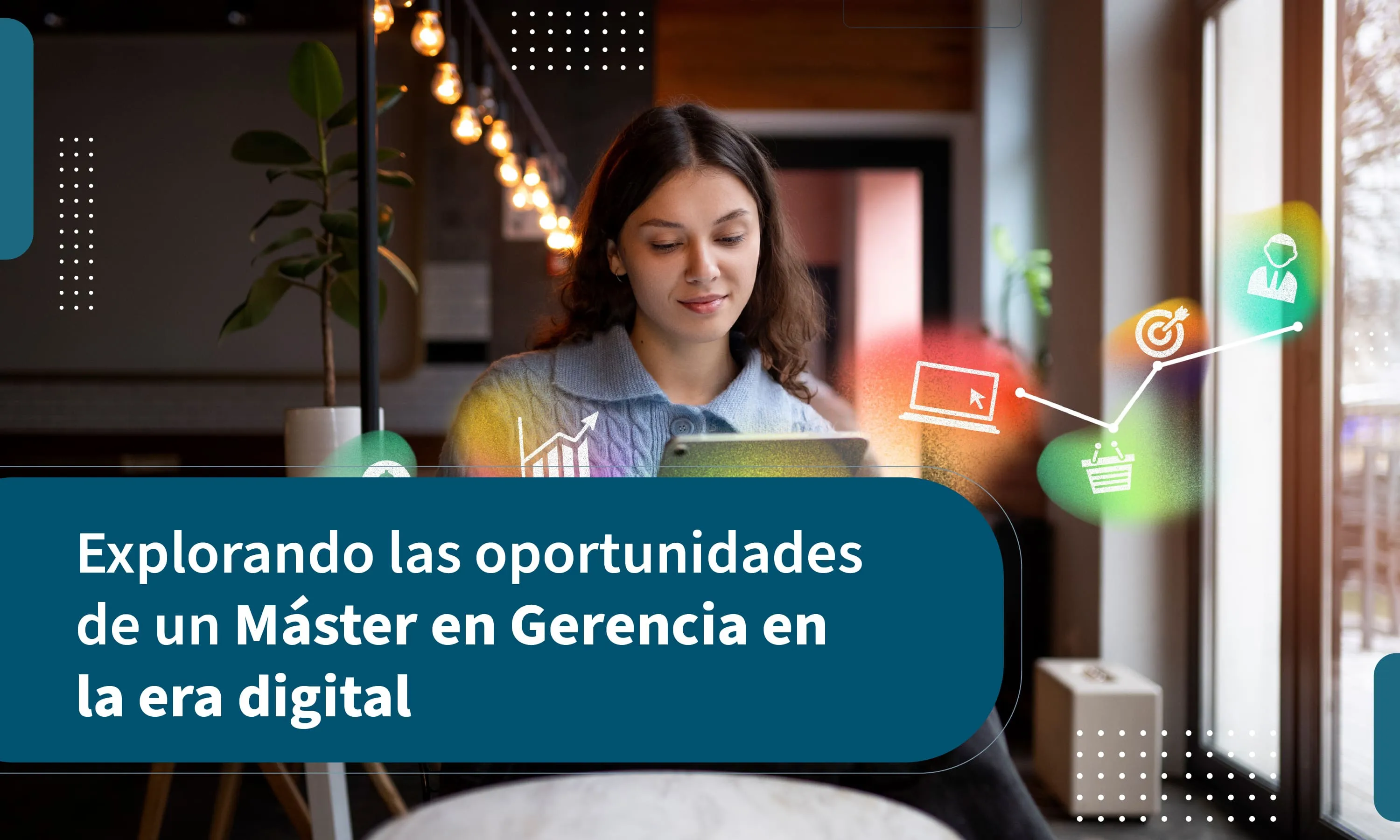 Explorando las oportunidades de un máster de gerencia en la era digital
